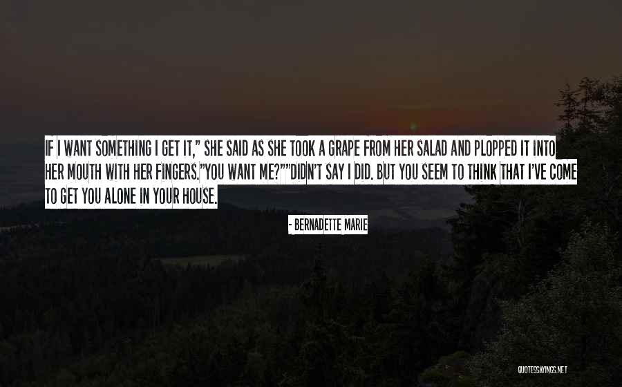 If You Want To Say Something Quotes By Bernadette Marie If You Want To Say Something Quotes By Bernadette Marie