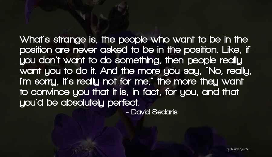 If You Want To Say Something Quotes By David Sedaris