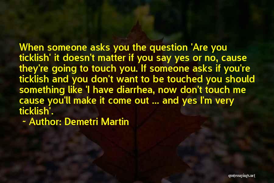 If You Want To Say Something Quotes By Demetri Martin