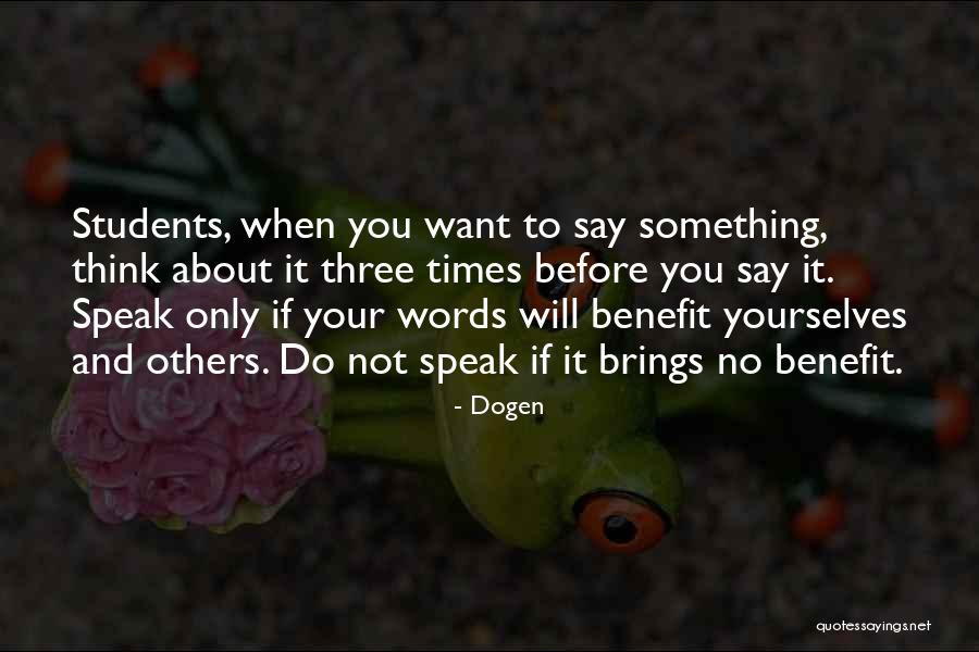 If You Want To Say Something Quotes By Dogen