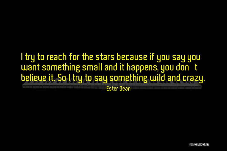 If You Want To Say Something Quotes By Ester Dean