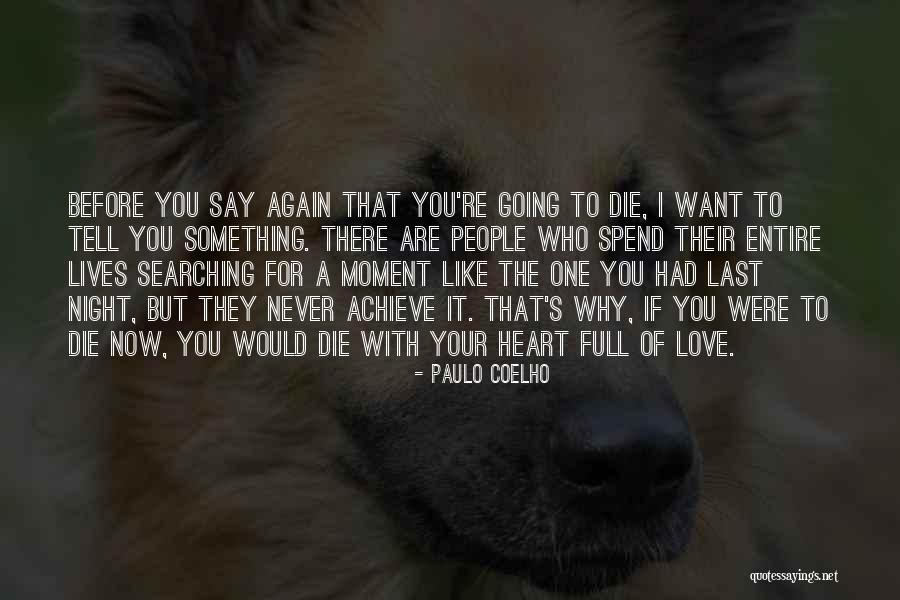 If You Want To Say Something Quotes By Paulo Coelho