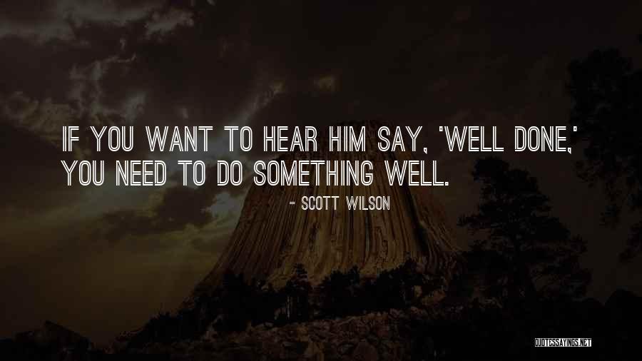 If You Want To Say Something Quotes By Scott Wilson If You Want To Say Something Quotes By Scott Wilson