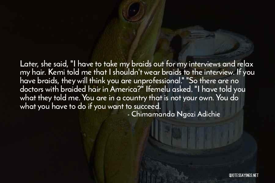 If You Want To Succeed Quotes By Chimamanda Ngozi Adichie