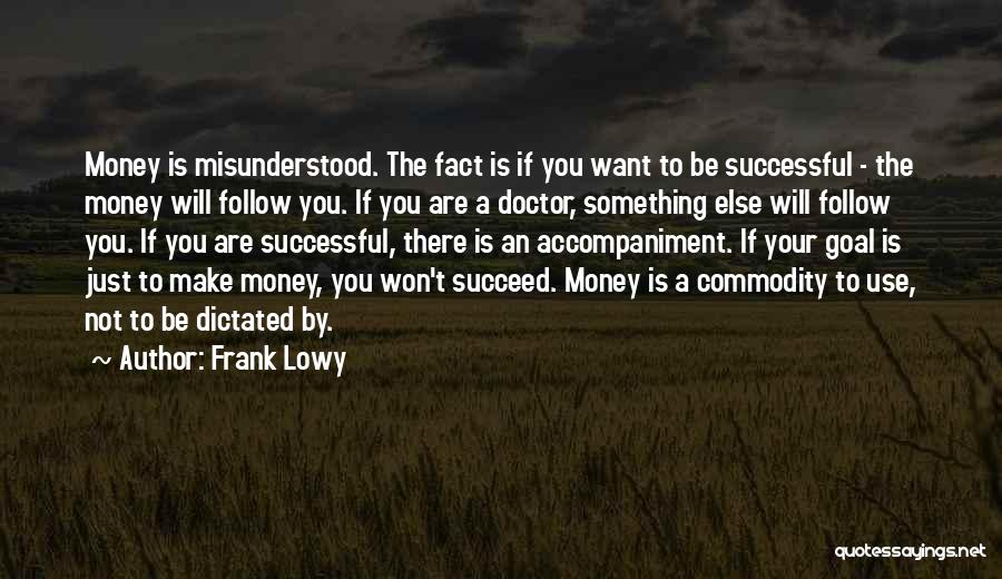 If You Want To Succeed Quotes By Frank Lowy