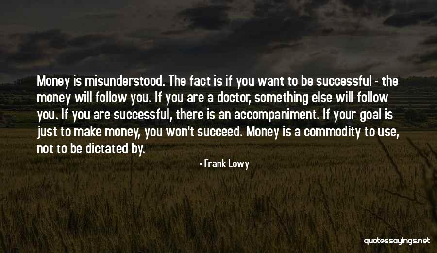 If You Want To Succeed Quotes By Frank Lowy