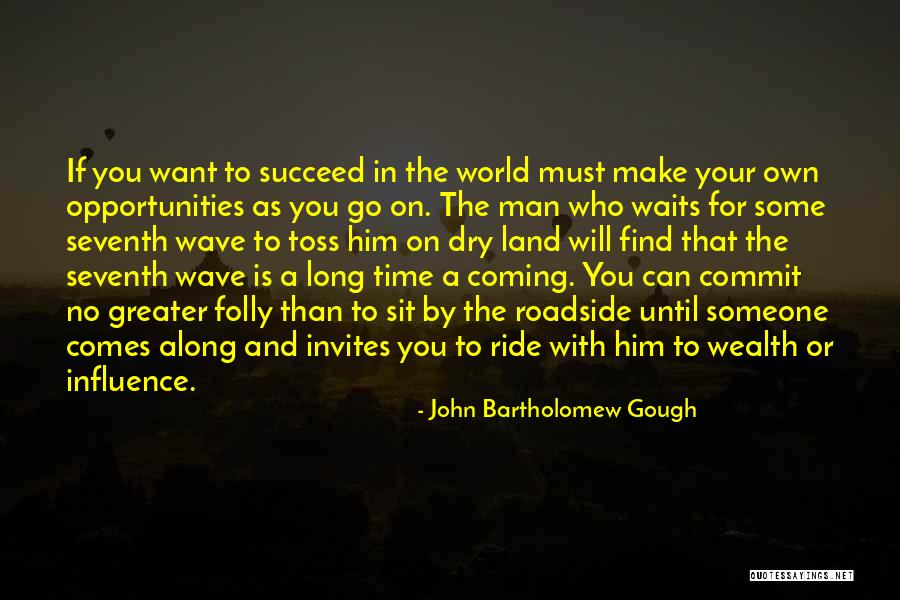 If You Want To Succeed Quotes By John Bartholomew Gough