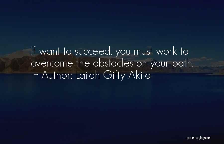 If You Want To Succeed Quotes By Lailah Gifty Akita