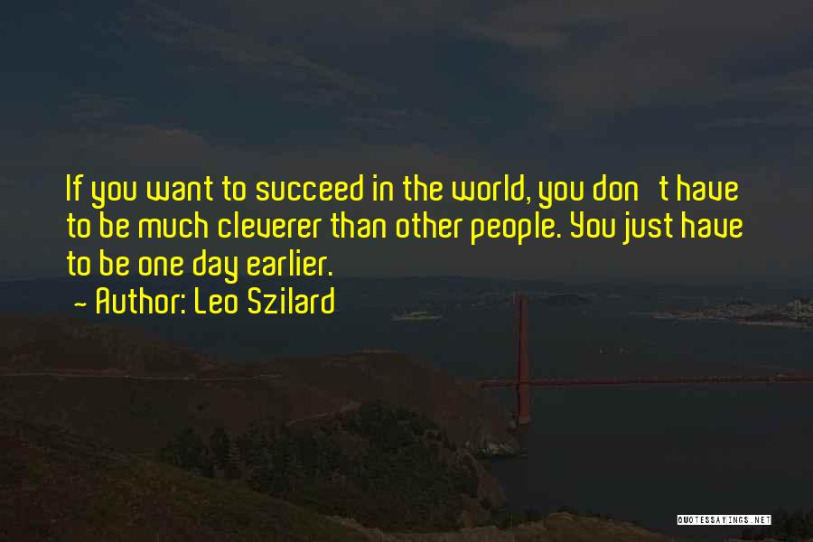 If You Want To Succeed Quotes By Leo Szilard