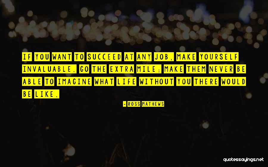 If You Want To Succeed Quotes By Ross Mathews