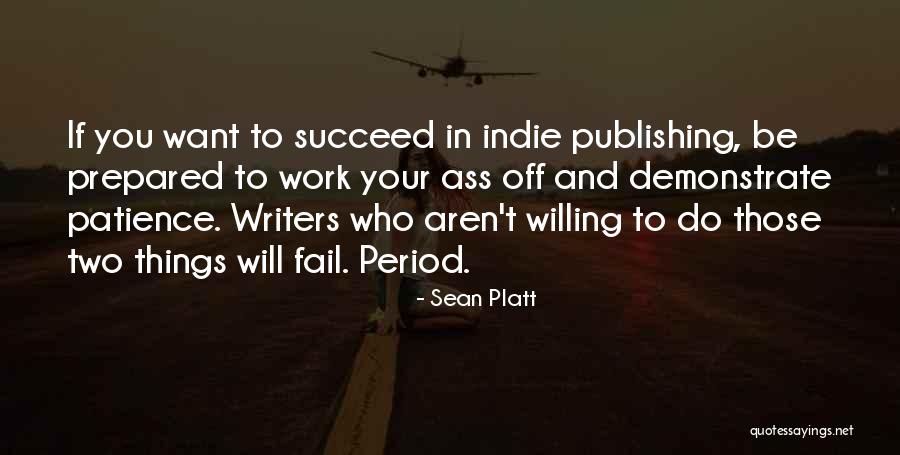 If You Want To Succeed Quotes By Sean Platt