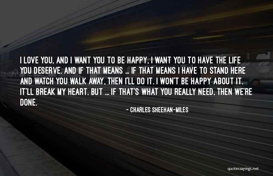 If You Want To Walk Away Quotes By Charles Sheehan-Miles