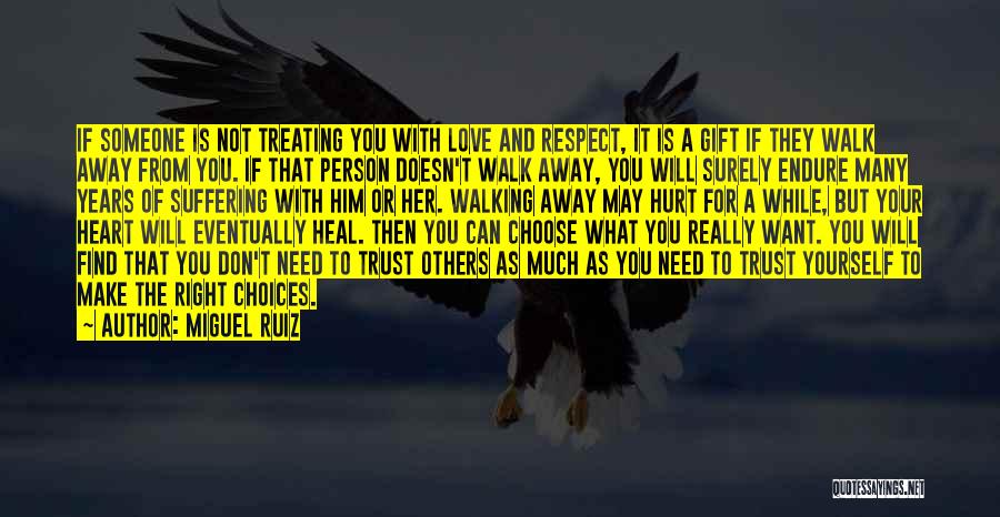 If You Want To Walk Away Quotes By Miguel Ruiz