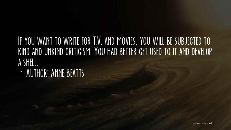 If You Want To Write Quotes By Anne Beatts