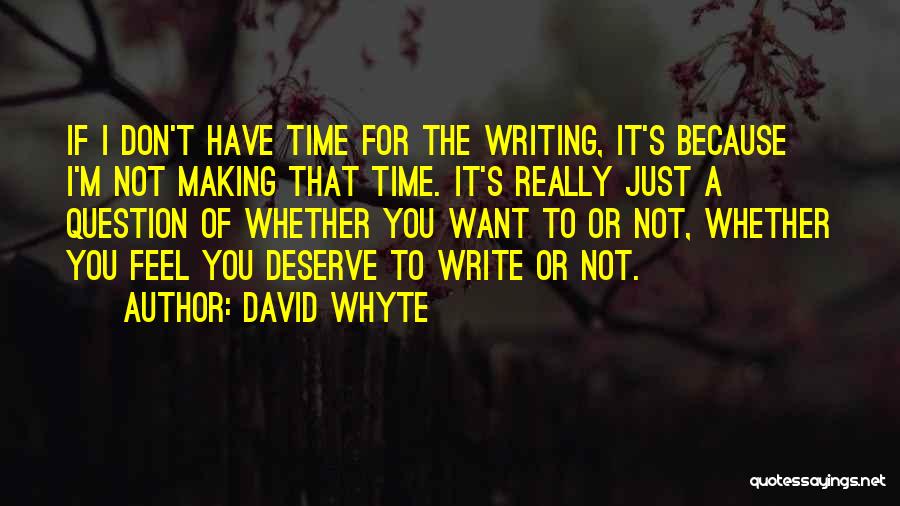 If You Want To Write Quotes By David Whyte