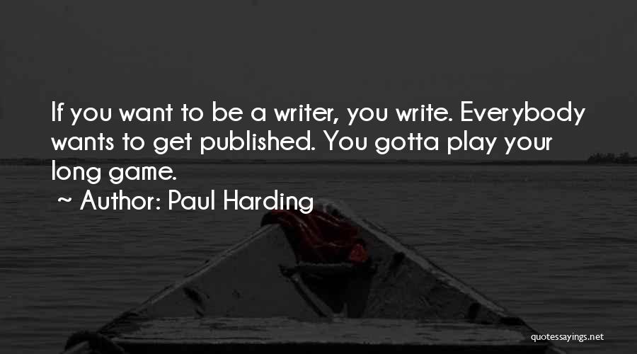 If You Want To Write Quotes By Paul Harding