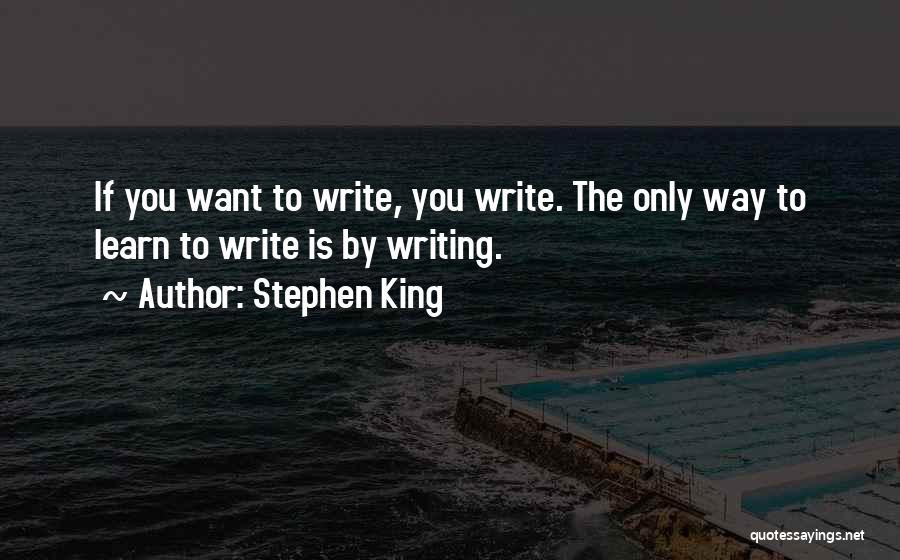 If You Want To Write Quotes By Stephen King
