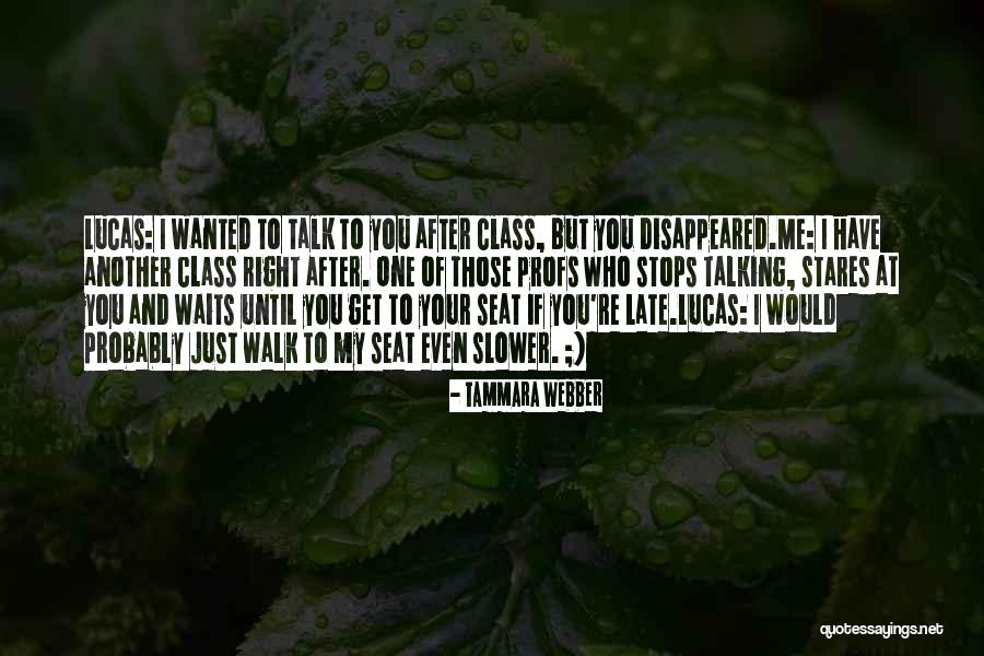 If You Wanted To Talk To Me You Would Quotes By Tammara Webber If You Wanted To Talk To Me You Would Quotes By Tammara Webber