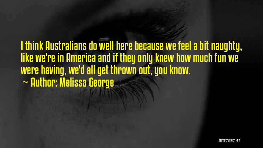 If You Were Here Quotes By Melissa George If You Were Here Quotes By Melissa George