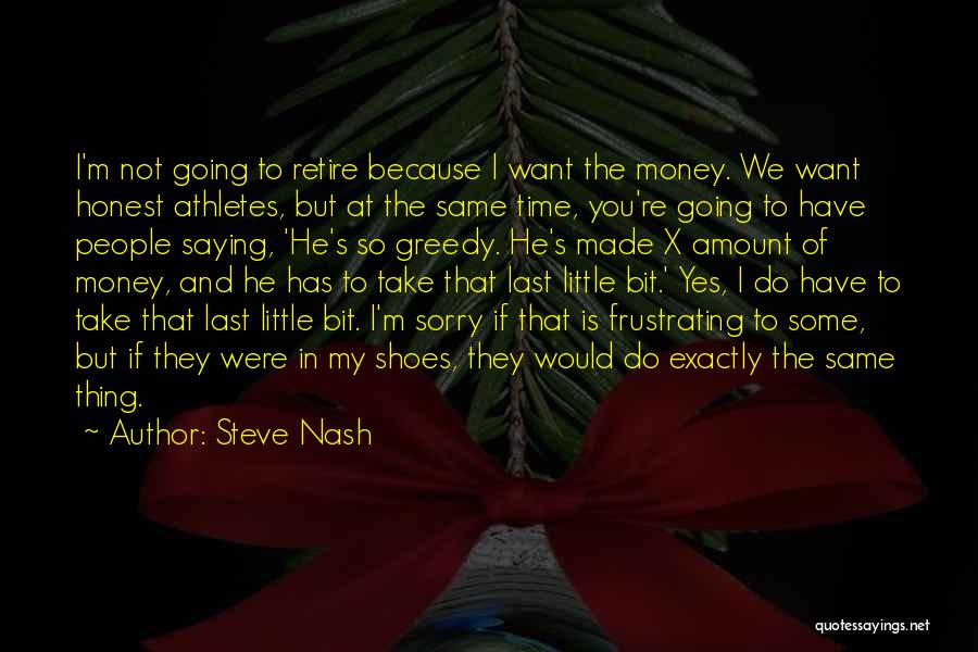 If You Were In My Shoes Quotes By Steve Nash