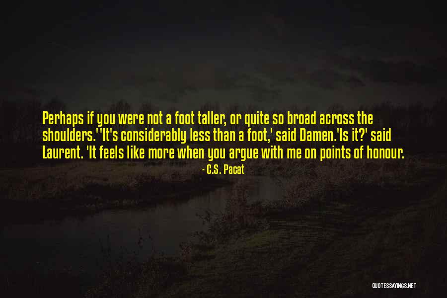 If You Were Me Quotes By C.S. Pacat If You Were Me Quotes By C.S. Pacat