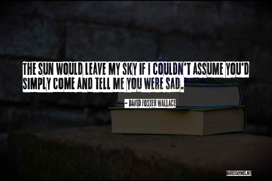 If You Were Me Quotes By David Foster Wallace If You Were Me Quotes By David Foster Wallace