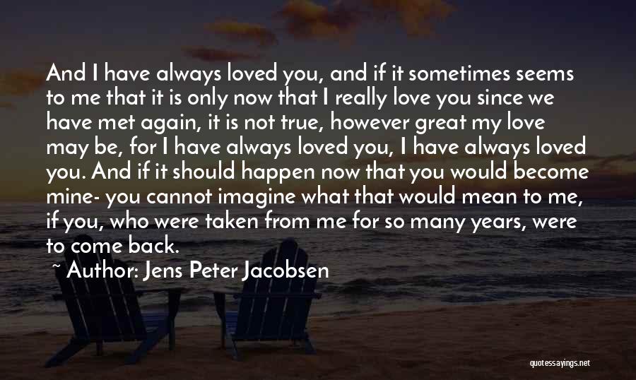 If You Were Mine Love Quotes By Jens Peter Jacobsen