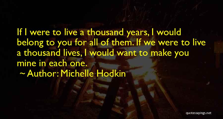 If You Were Mine Love Quotes By Michelle Hodkin
