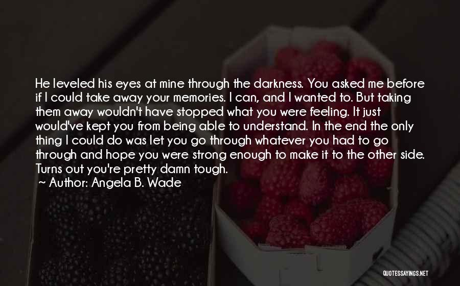 If You Were Mine Quotes By Angela B. Wade