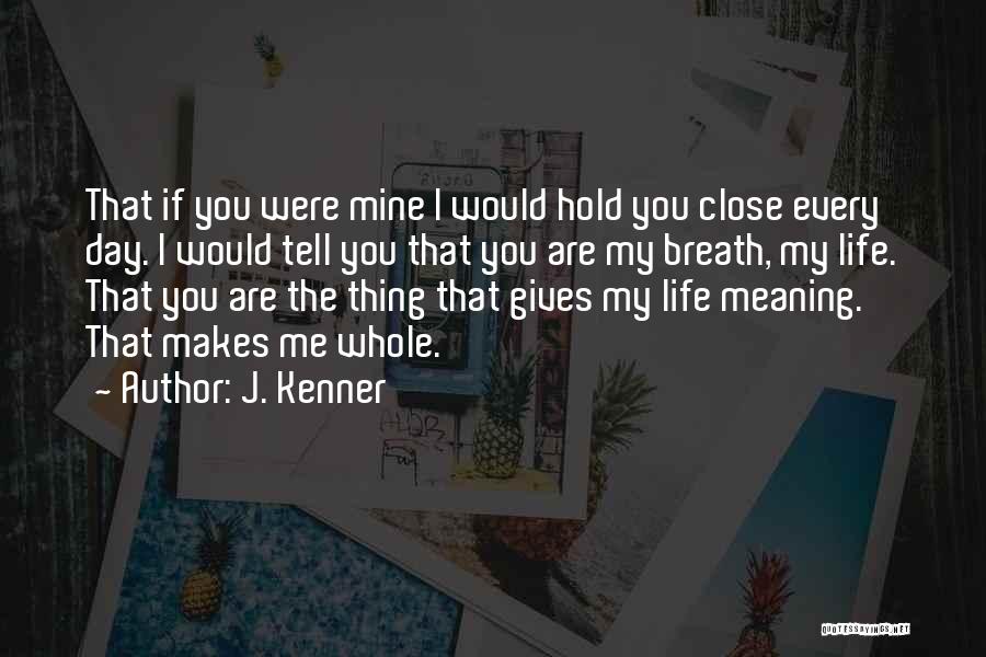 If You Were Mine Quotes By J. Kenner
