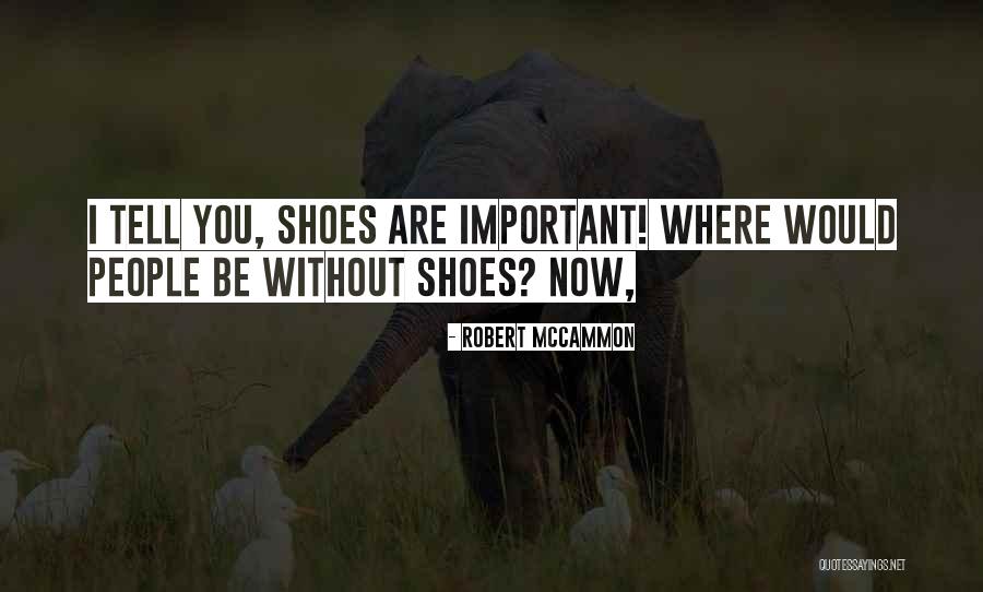 If You Were My Shoes Quotes By Robert McCammon If You Were My Shoes Quotes By Robert McCammon
