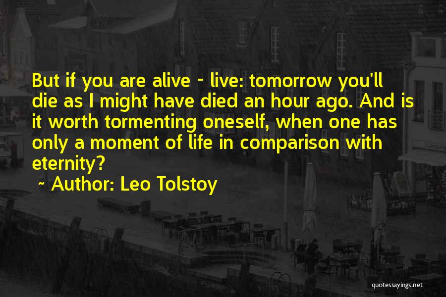 If You Were To Die Tomorrow Quotes By Leo Tolstoy