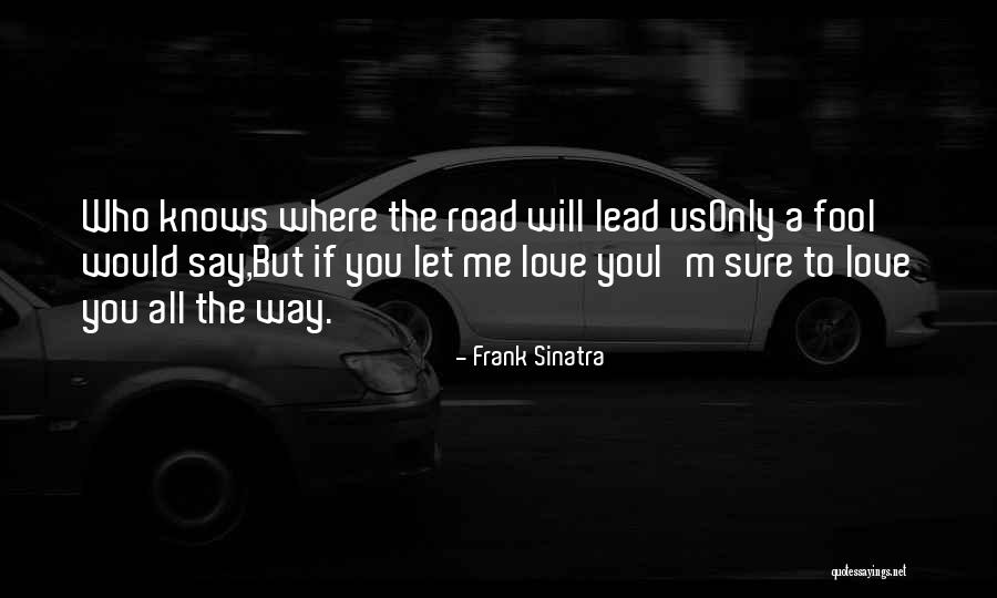 If You Will Love Me Quotes By Frank Sinatra