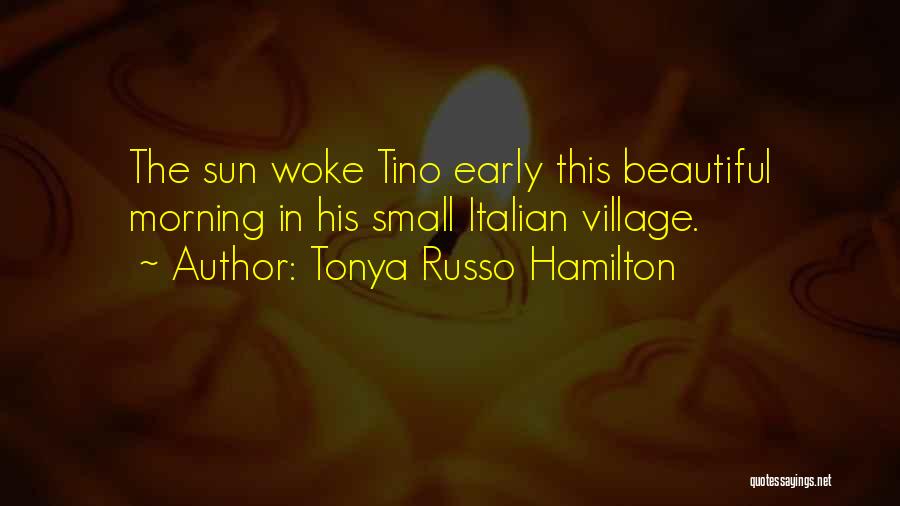 If You Woke Up This Morning Quotes By Tonya Russo Hamilton