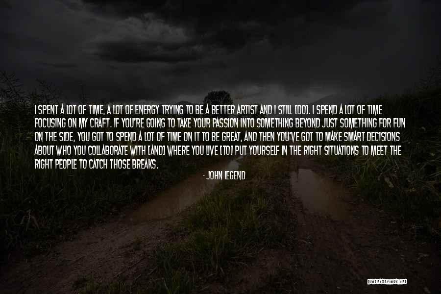 If Your Going To Do Something Do It Right Quotes By John Legend If Your Going To Do Something Do It Right Quotes By John Legend