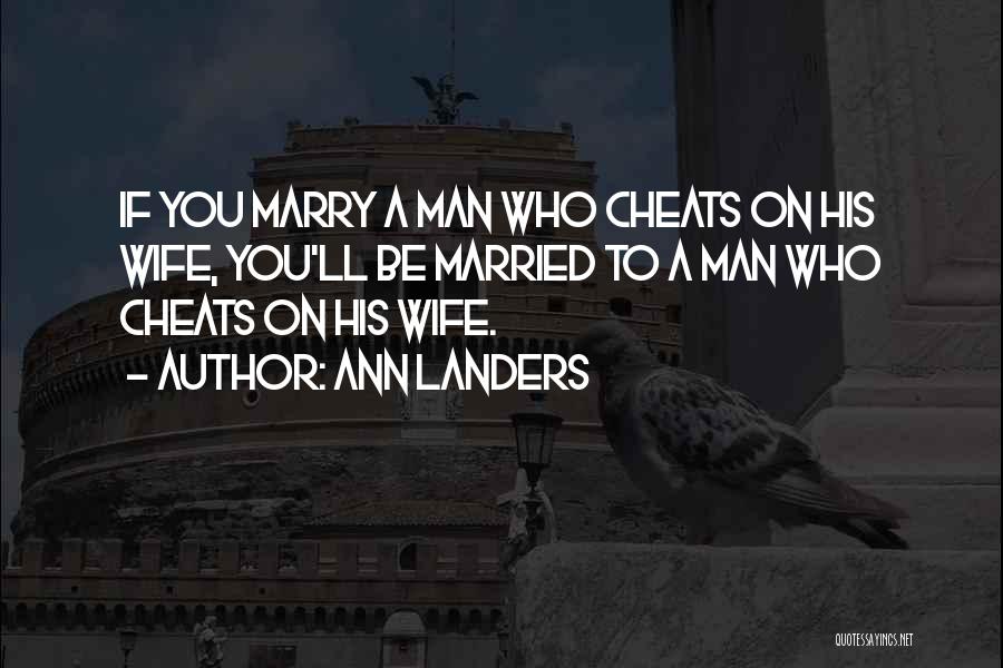 If Your Man Cheats On You Quotes By Ann Landers