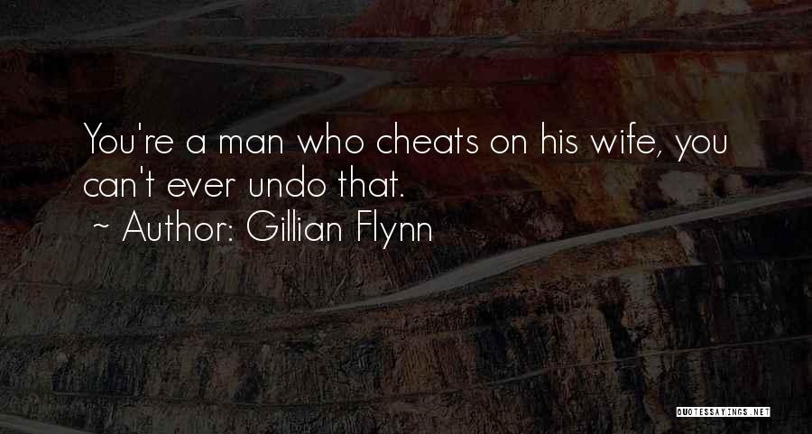 If Your Man Cheats On You Quotes By Gillian Flynn