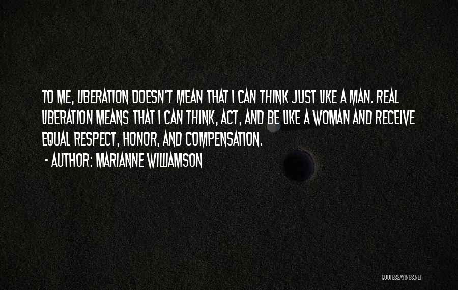 If Your Man Doesn't Respect You Quotes By Marianne Williamson