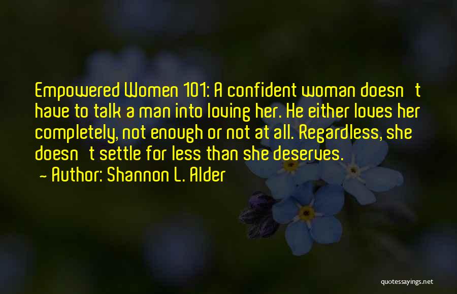 If Your Man Doesn't Respect You Quotes By Shannon L. Alder