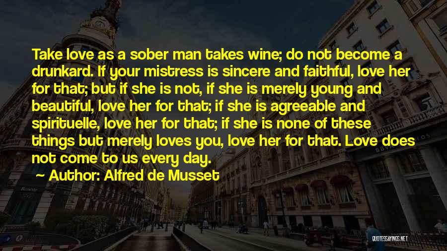 If Your Man Loves You Quotes By Alfred De Musset