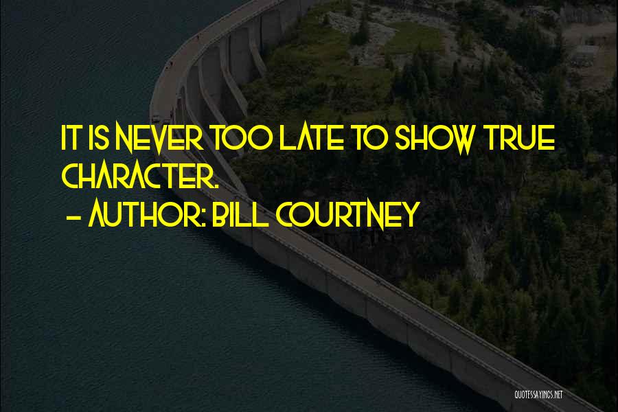 If Your On Time You're Late Quotes By Bill Courtney