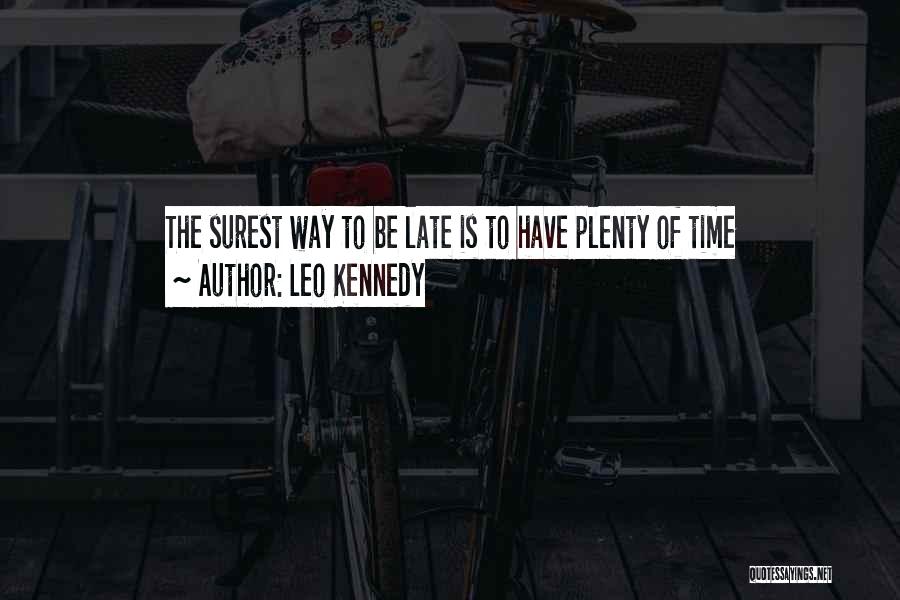 If Your On Time You're Late Quotes By Leo Kennedy