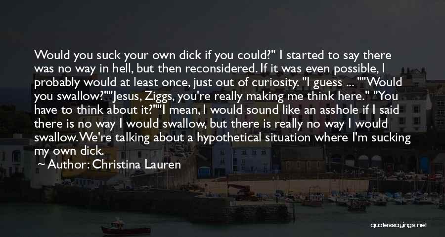 If Your Talking About Me Quotes By Christina Lauren