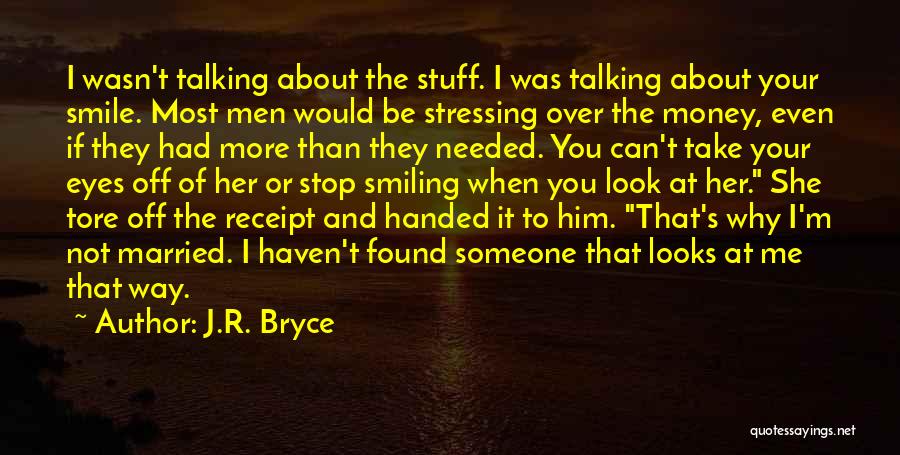 If Your Talking About Me Quotes By J.R. Bryce