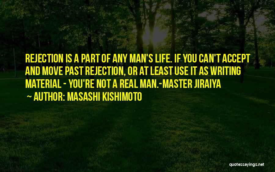 If You're A Real Man Quotes By Masashi Kishimoto