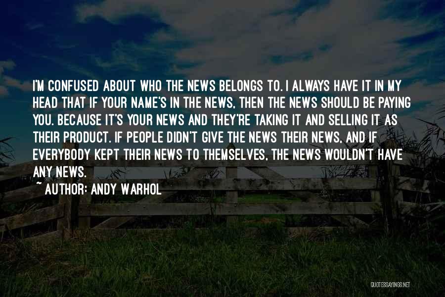 If You're Confused Quotes By Andy Warhol