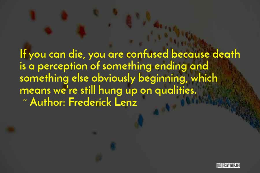 If You're Confused Quotes By Frederick Lenz