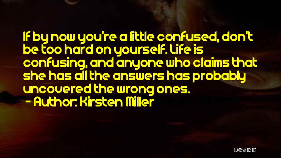 If You're Confused Quotes By Kirsten Miller