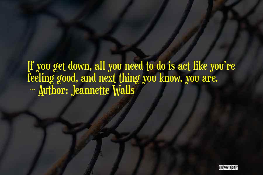 If You're Feeling Down Quotes By Jeannette Walls