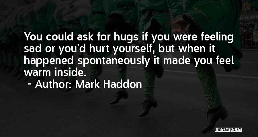 If You're Feeling Sad Quotes By Mark Haddon